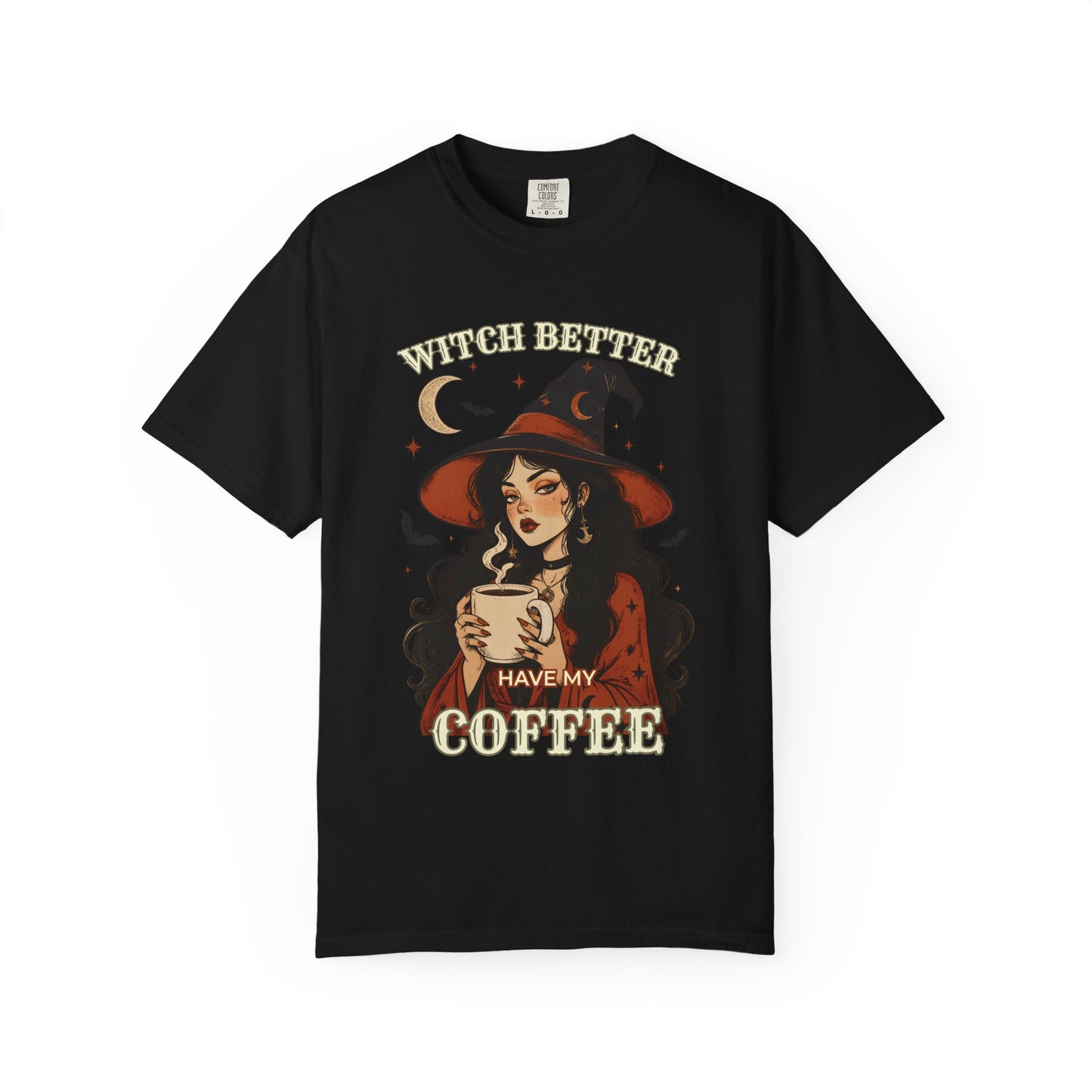 Witch Better Have My Coffee T-Shirt — Witchy Coffee Lover Tee
